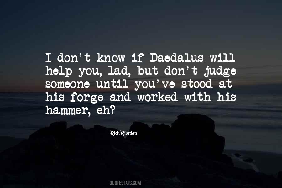 Don't Judge What You Don't Know Quotes #704143