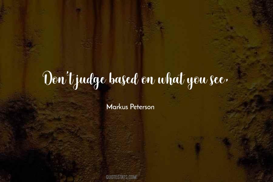 Don't Judge What You Don't Know Quotes #714979