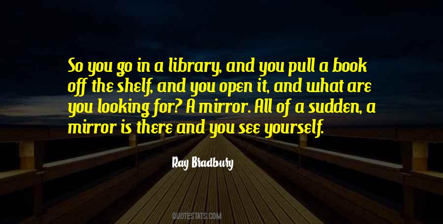 See Yourself In The Mirror Quotes #562442