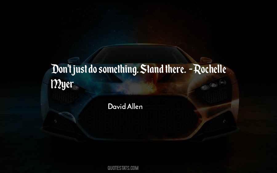 Don't Just Stand There Quotes #1096829