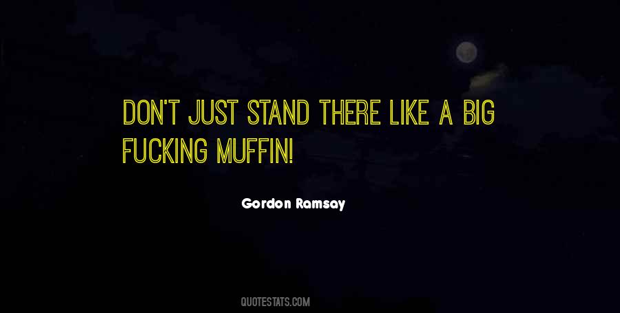 Don't Just Stand There Quotes #368612 Don't Just Stand There Quotes #368612