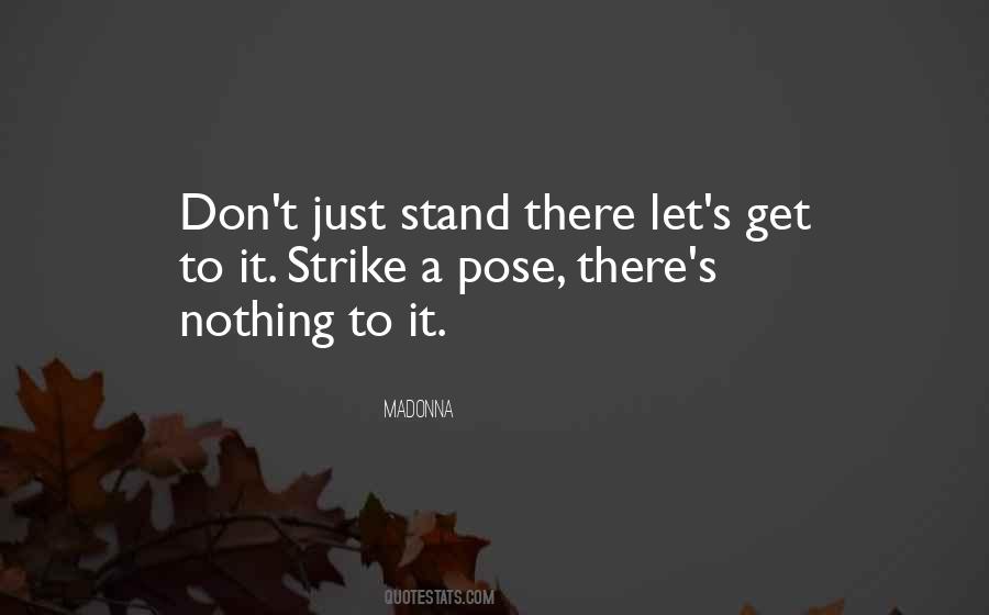 Don't Just Stand There Quotes #523737