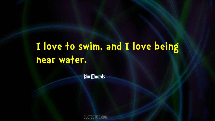 Being Near Water Quotes #1064178