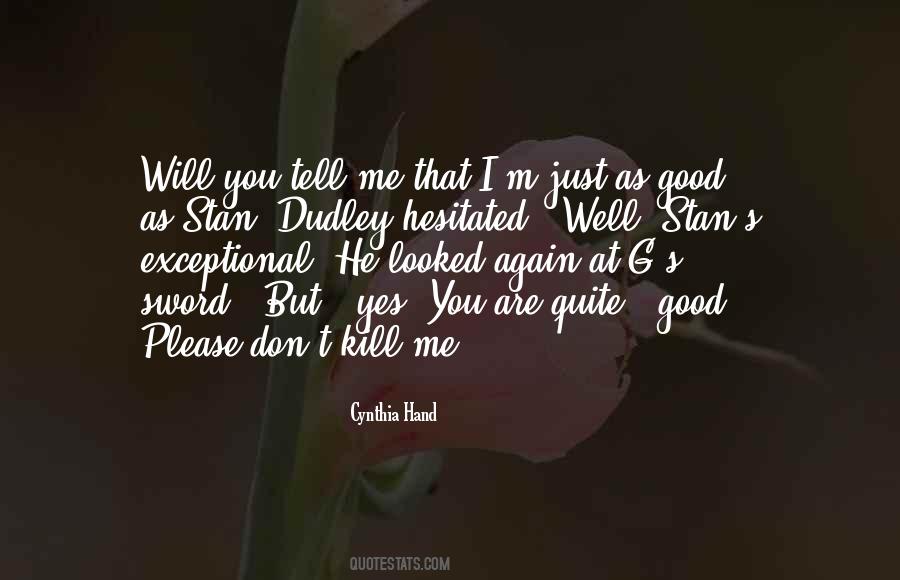 Don't Kill Me Quotes #1227185