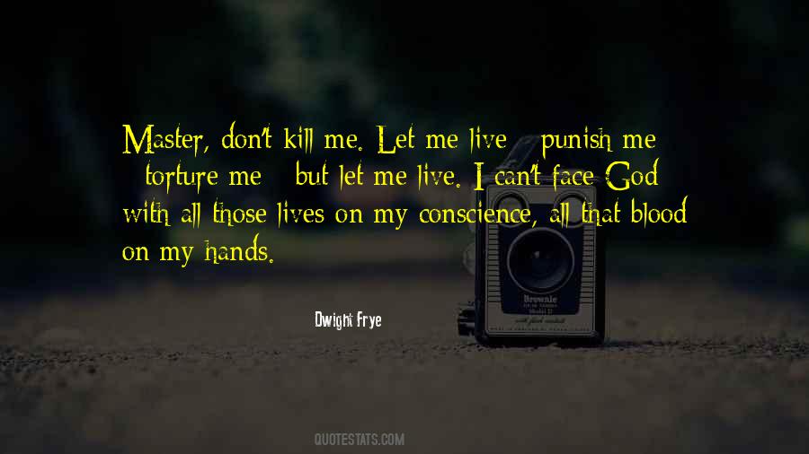 Don't Kill Me Quotes #1471318