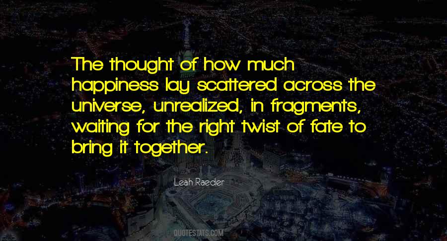 Fate Will Bring Us Together Quotes #1845753