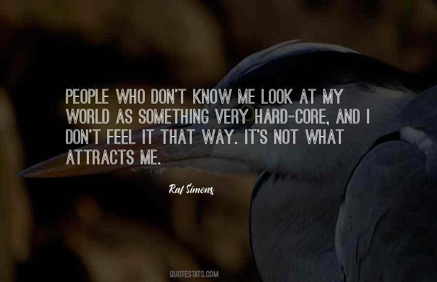 Don't Know Me Quotes #1154586