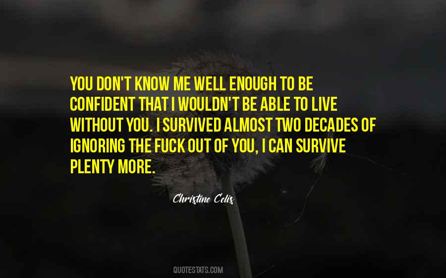 Don't Know Me Quotes #1167107