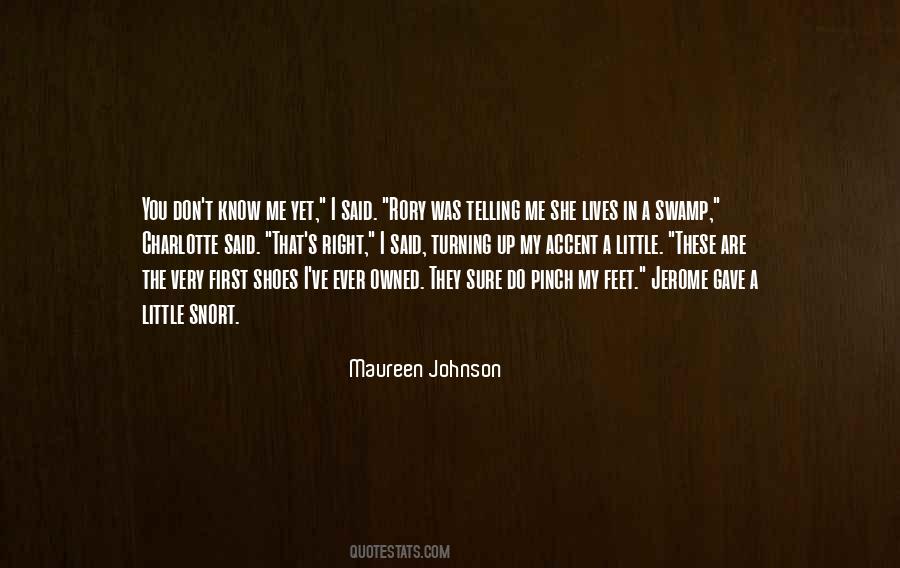 Don't Know Me Quotes #1404910