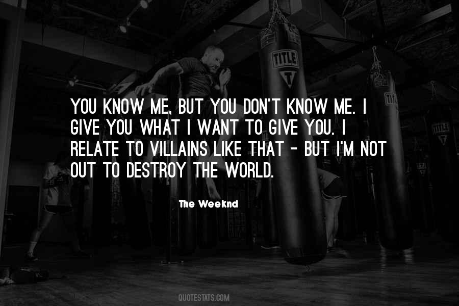 Don't Know Me Quotes #1648938