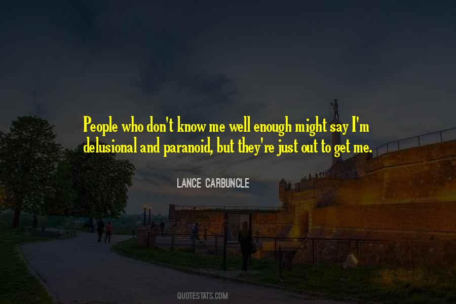 Don't Know Me Quotes #1673389
