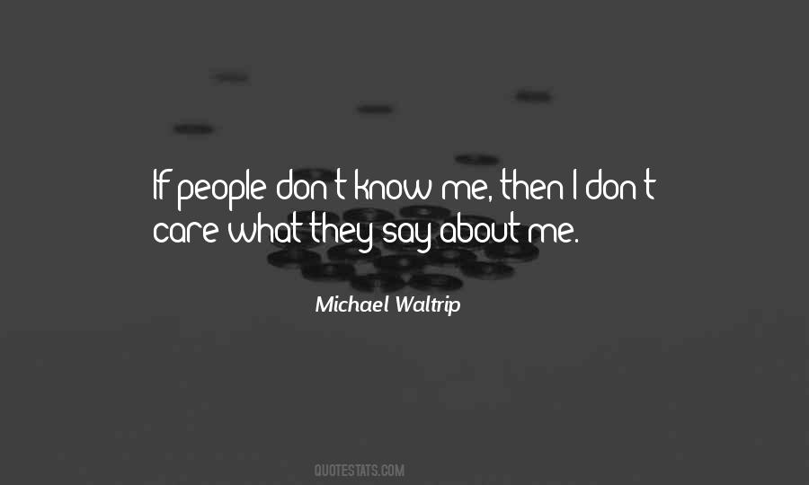 Don't Know Me Quotes #417430