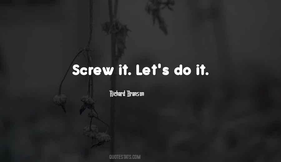 Screw It Quotes #7896