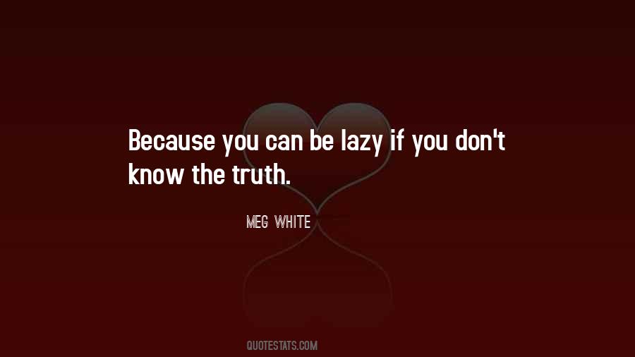 Don't Know The Truth Quotes #1169903