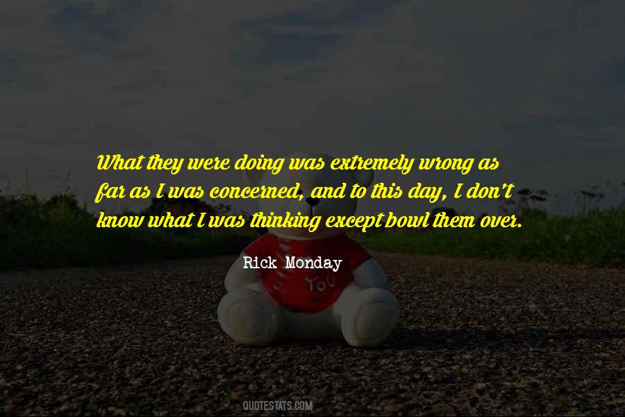 Don't Know What I Have Done Wrong Quotes #119182