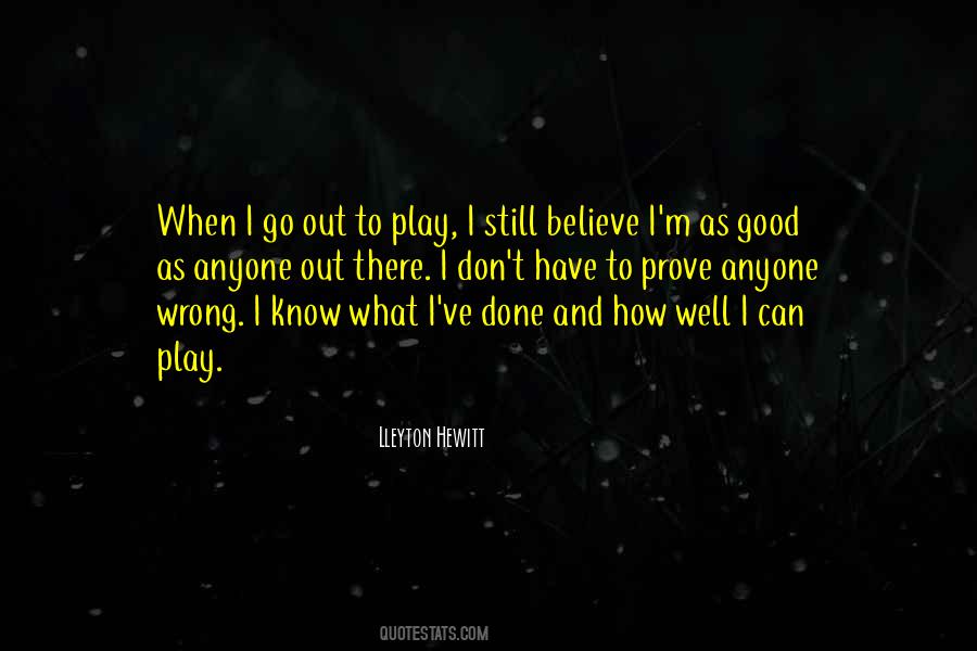 Don't Know What I Have Done Wrong Quotes #1826580