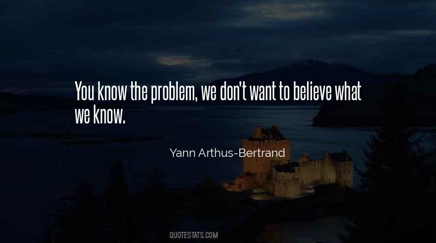 Don't Know What To Believe Quotes #444271