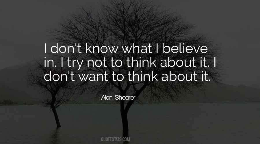 Don't Know What To Believe Quotes #472809