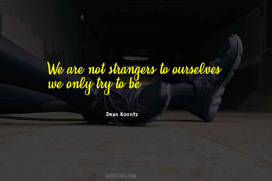 Strangers To Ourselves Quotes #294834