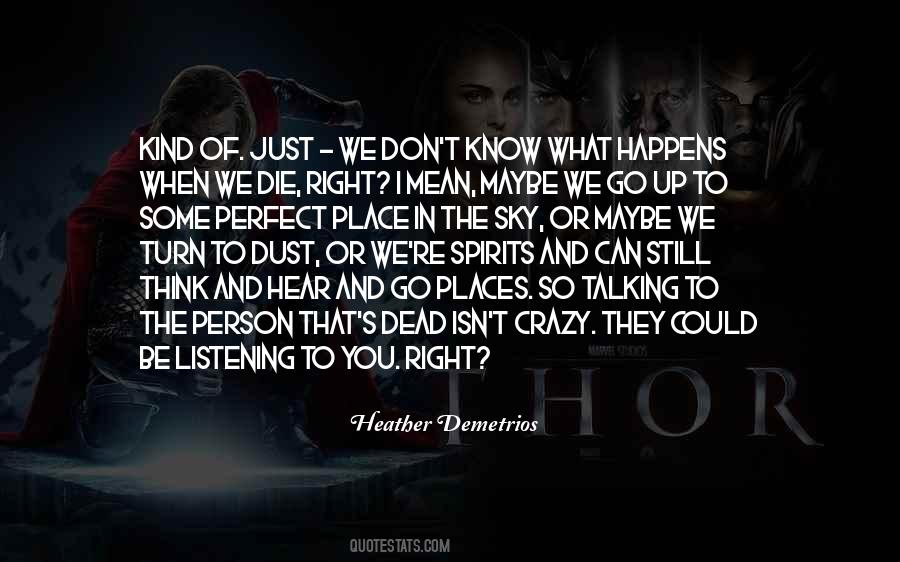Don't Know What To Think Quotes #1144685