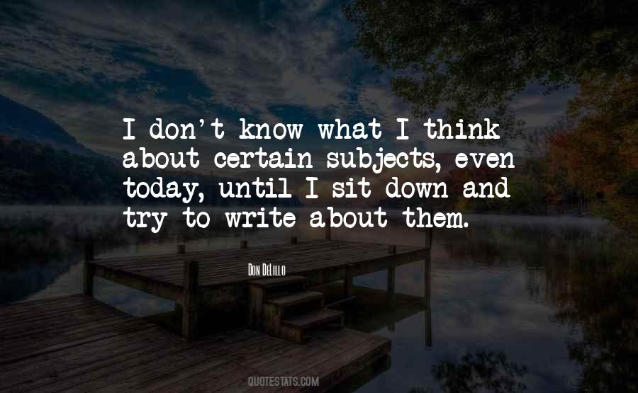 Don't Know What To Think Quotes #1616113