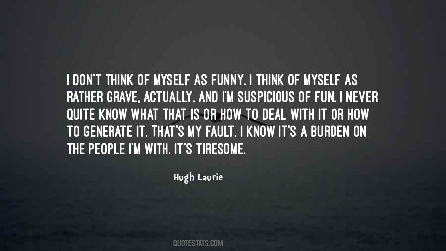 Don't Know What To Think Quotes #254591
