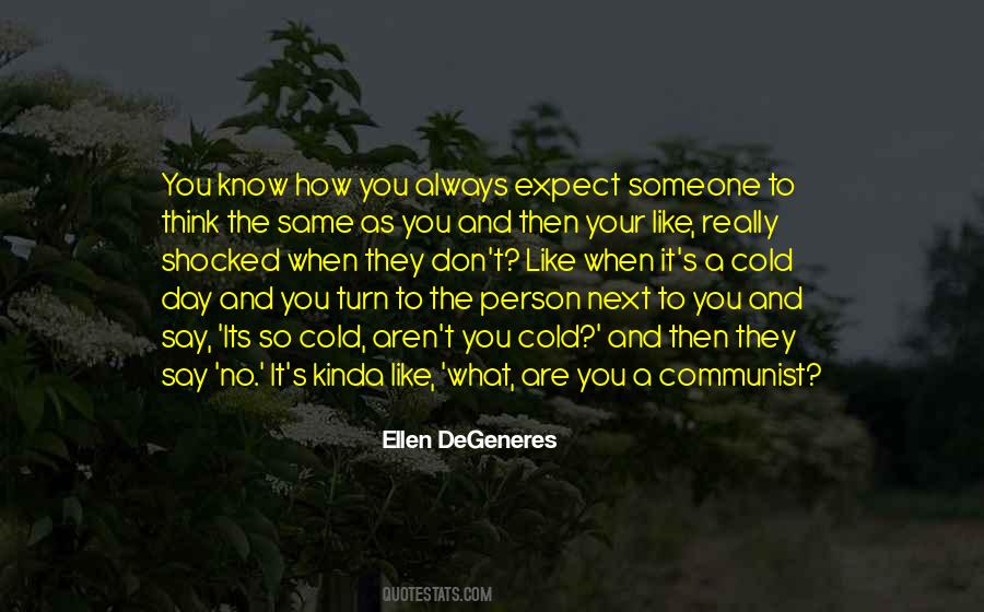 Don't Know What To Think Quotes #282264