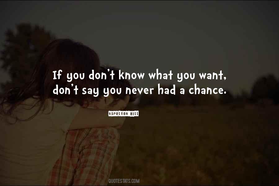 Don't Know What You Want Quotes #1162449