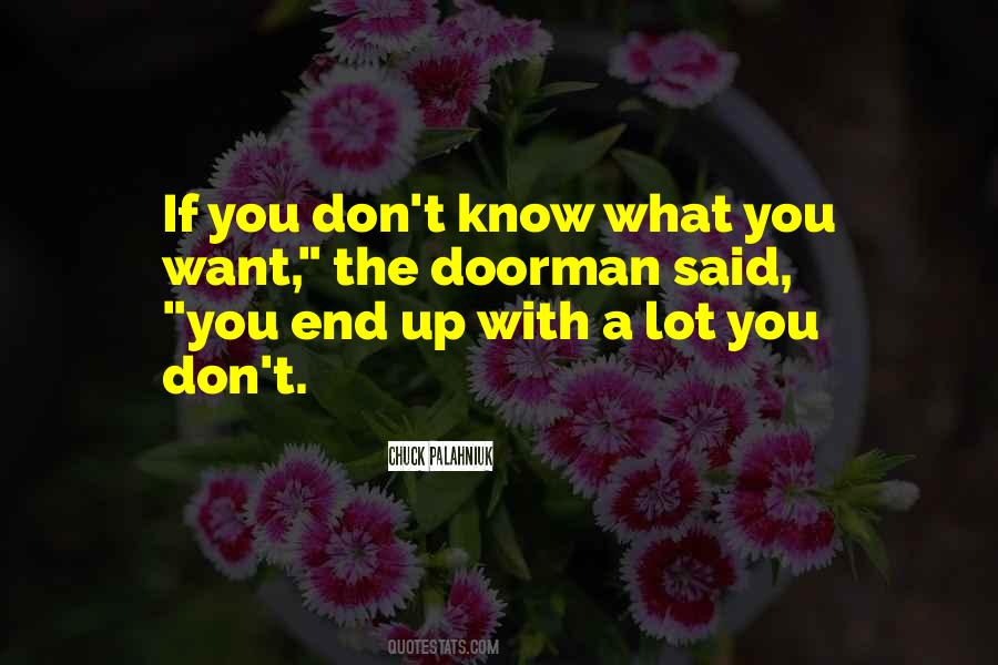 Don't Know What You Want Quotes #34464