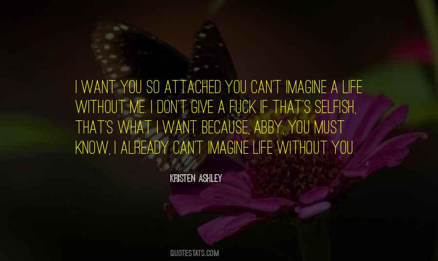 Don't Know What You Want Quotes #443848