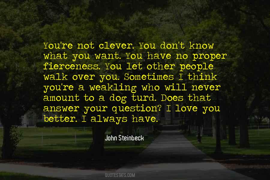 Don't Know What You Want Quotes #861940