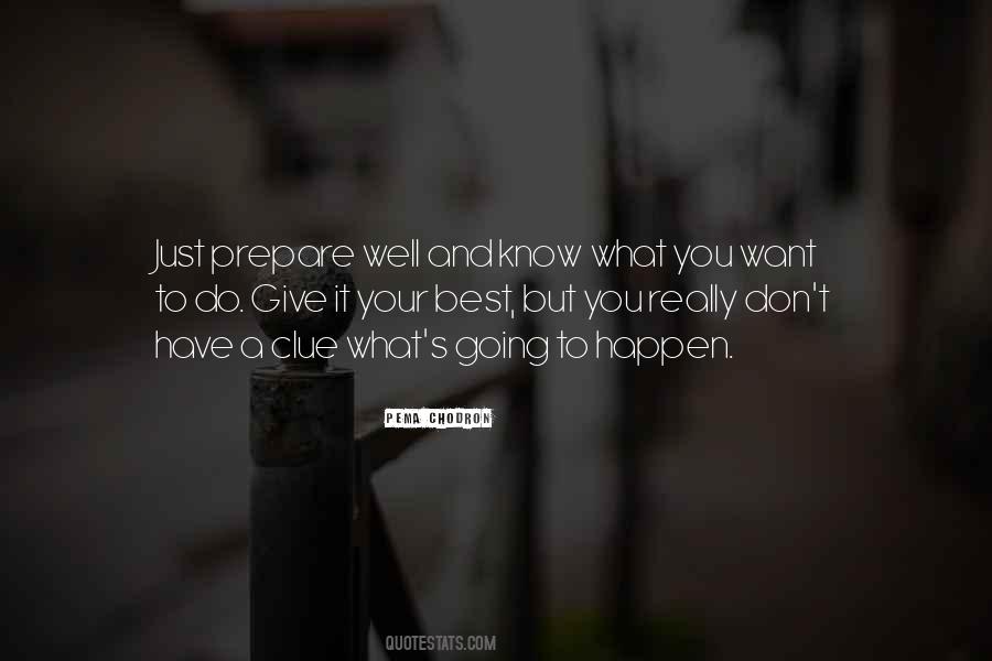 Don't Know What You Want Quotes #87339