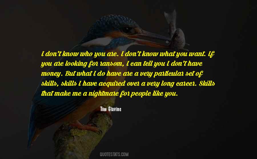 Don't Know What You Want Quotes #946104