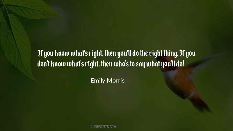 Don't Know What's Right Quotes #527750