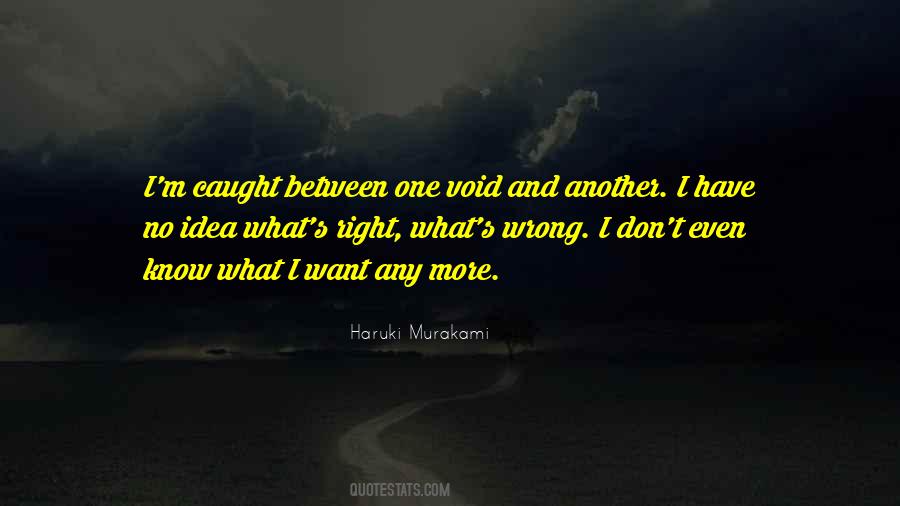 Don't Know What's Right Quotes #772203