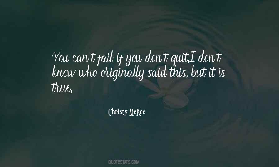 Don't Know When To Quit Quotes #1075984
