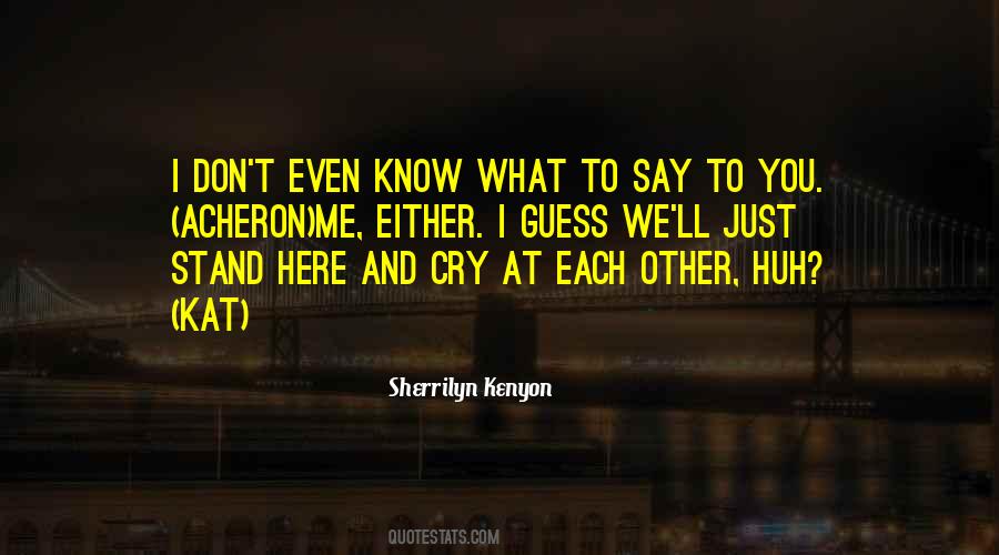 Don't Know Where You Stand Quotes #260748