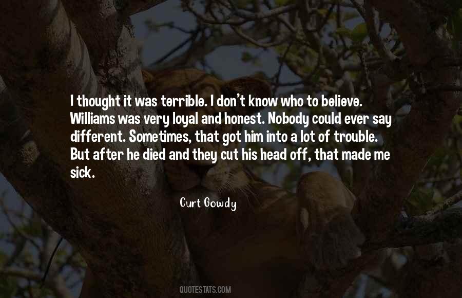 Don't Know Who To Believe Quotes #677425