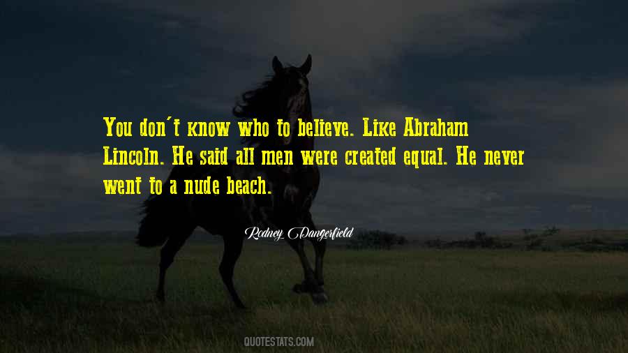Don't Know Who To Believe Quotes #987210