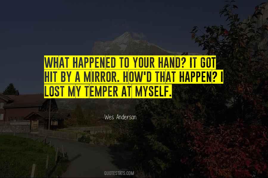 Lost My Temper Quotes #1071692