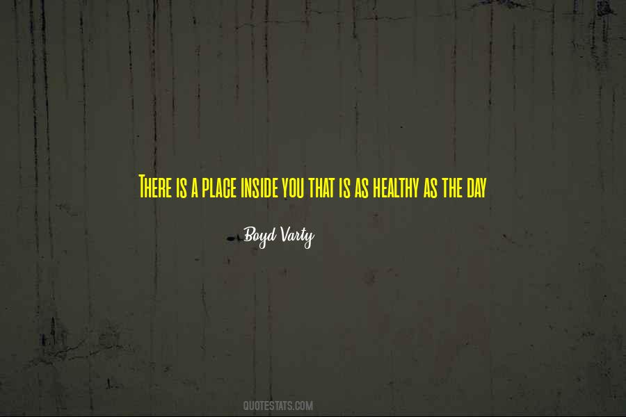 Healthy Place Quotes #213154