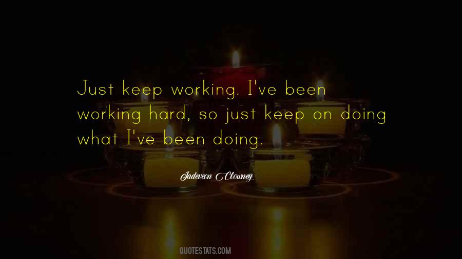 Keep On Working Quotes #327171