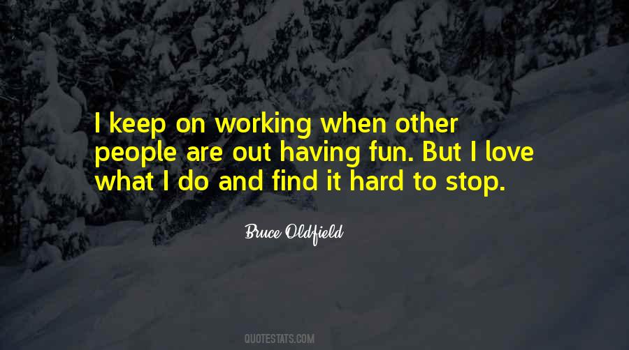 Keep On Working Quotes #657837