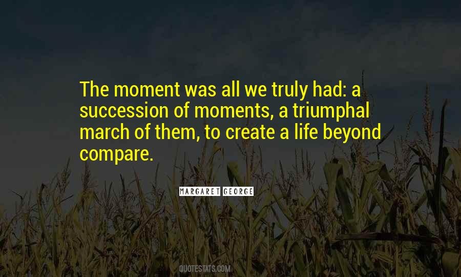 Create The Moment Quotes #786536