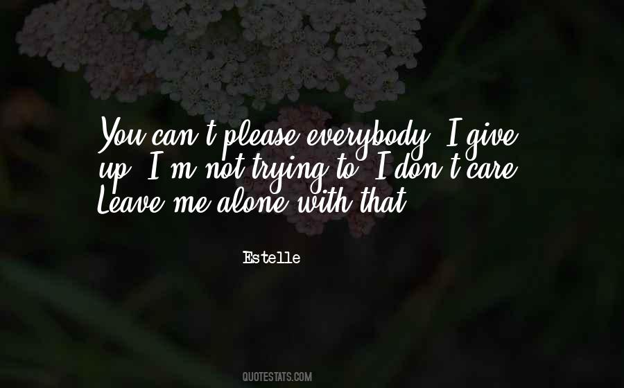 Don't Leave Me Alone Quotes #1038419