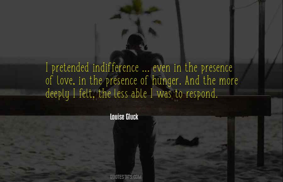 Indifference Love Quotes #1754274