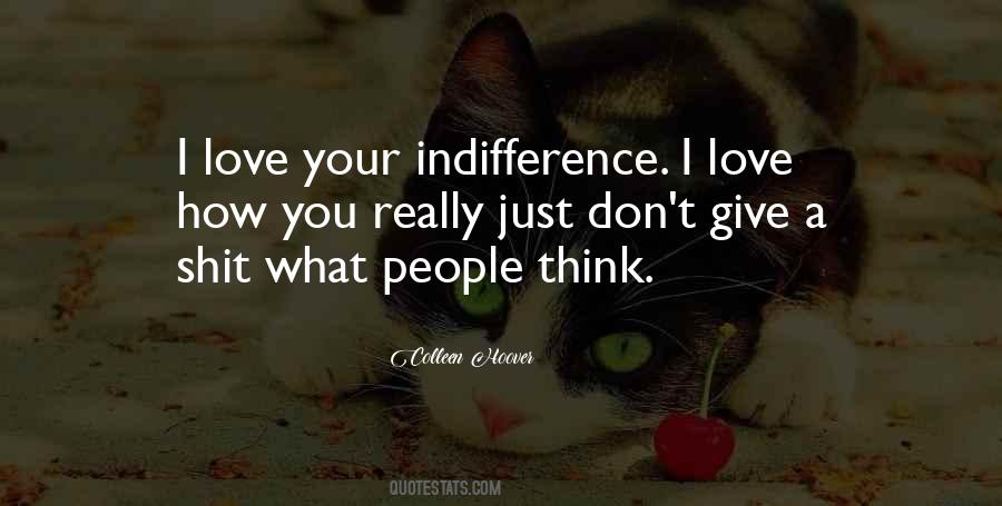 Indifference Love Quotes #655817