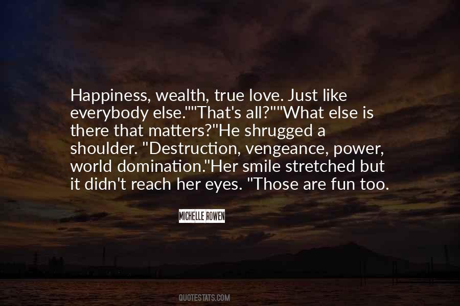 Happiness Wealth Quotes #297222