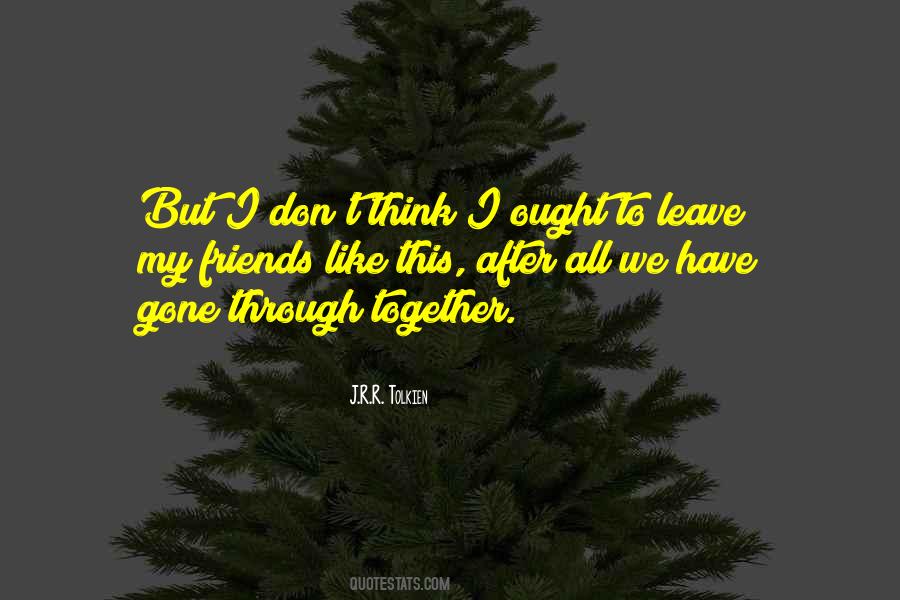 Don't Leave Someone You Love Quotes #1864813