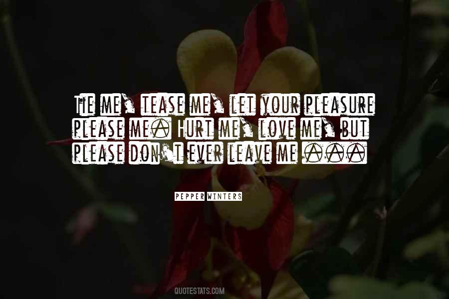 Don't Leave Someone You Love Quotes #189506